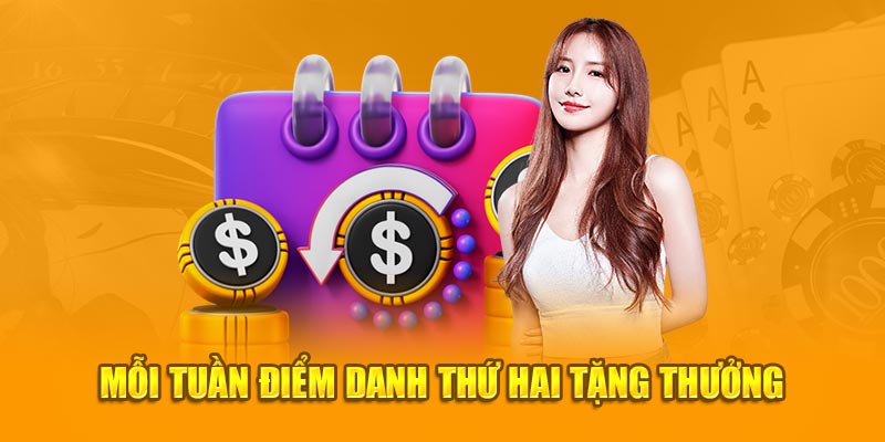 Mỗi tuần điểm danh thứ hai tặng thưởng